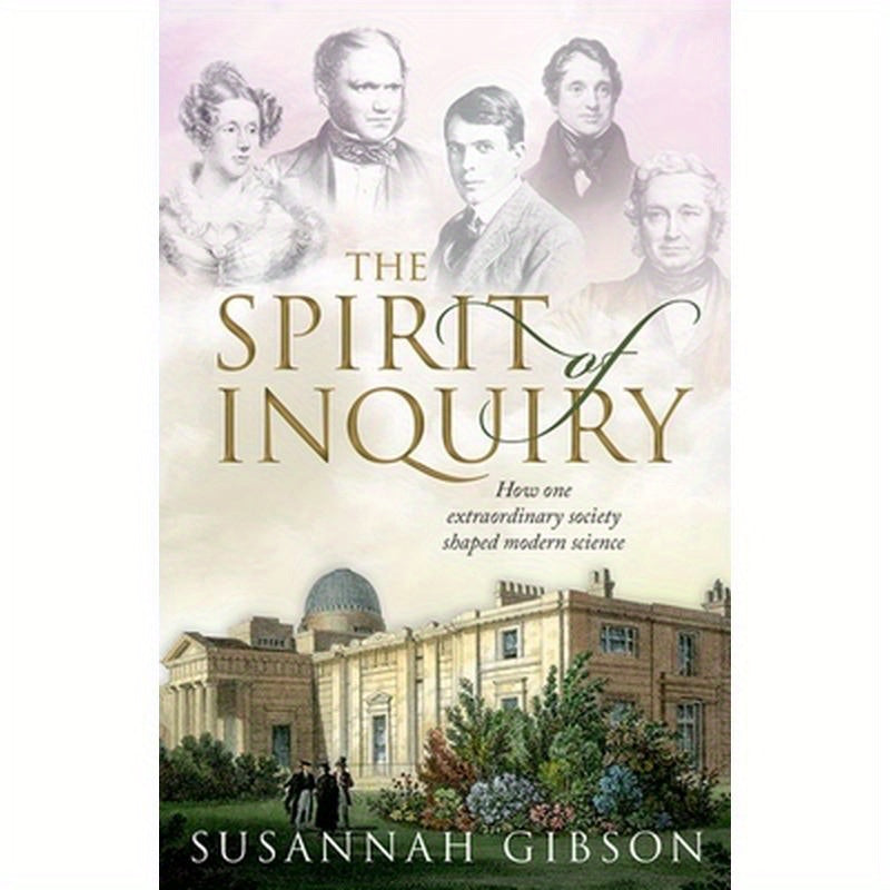The Spirit of Inquiry: How One Extraordinary Society Shaped Modern Science