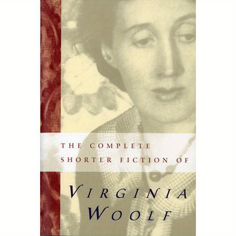 The Complete Shorter Fiction of Virginia Woolf: Second Edition