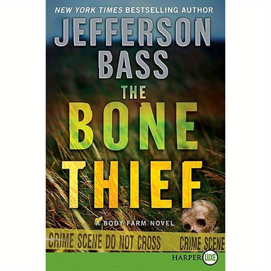 The Bone Thief: A Body Farm Novel