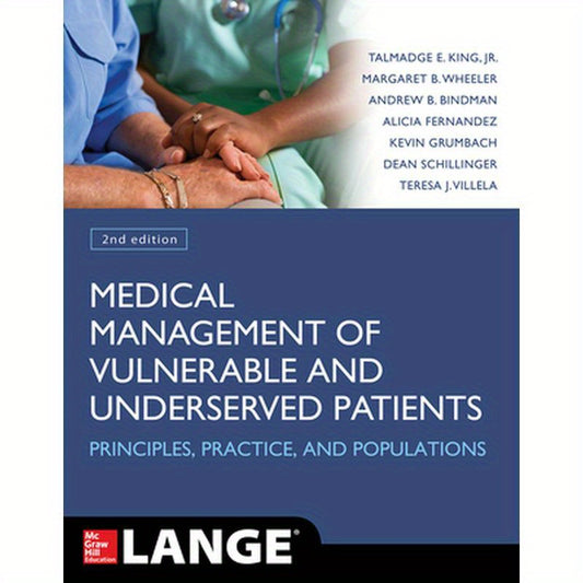 Medical Management of Vulnerable and Underserved Patients: Principles, Practice, Populations, Second Edition