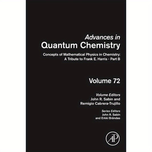 Concepts of Mathematical Physics in Chemistry: A Tribute to Frank E. Harris - Part B: Volume 72