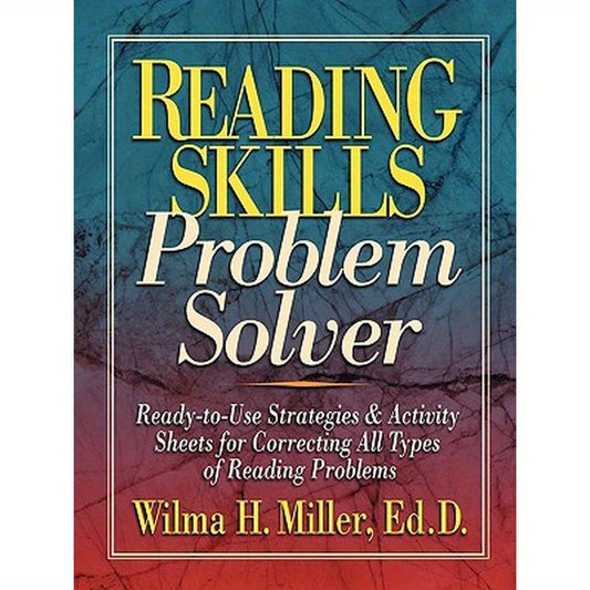 Reading Skills Problem Solver: Ready-To-Use Strategies and Activity Sheets for Correcting All Types of Reading Problems