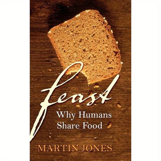 Feast: Why Humans Share Food