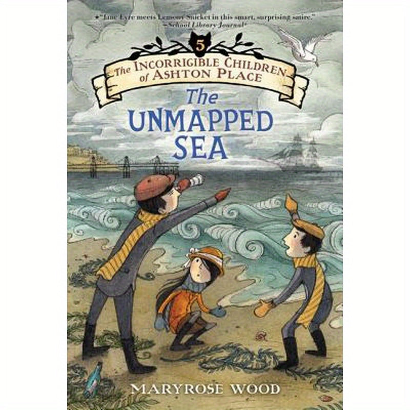 The Incorrigible Children of Ashton Place: Book V: The Unmapped Sea