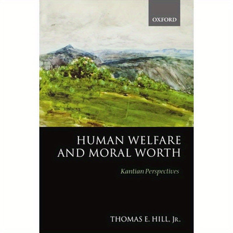 Human Welfare and Moral Worth: Kantian Perspectives