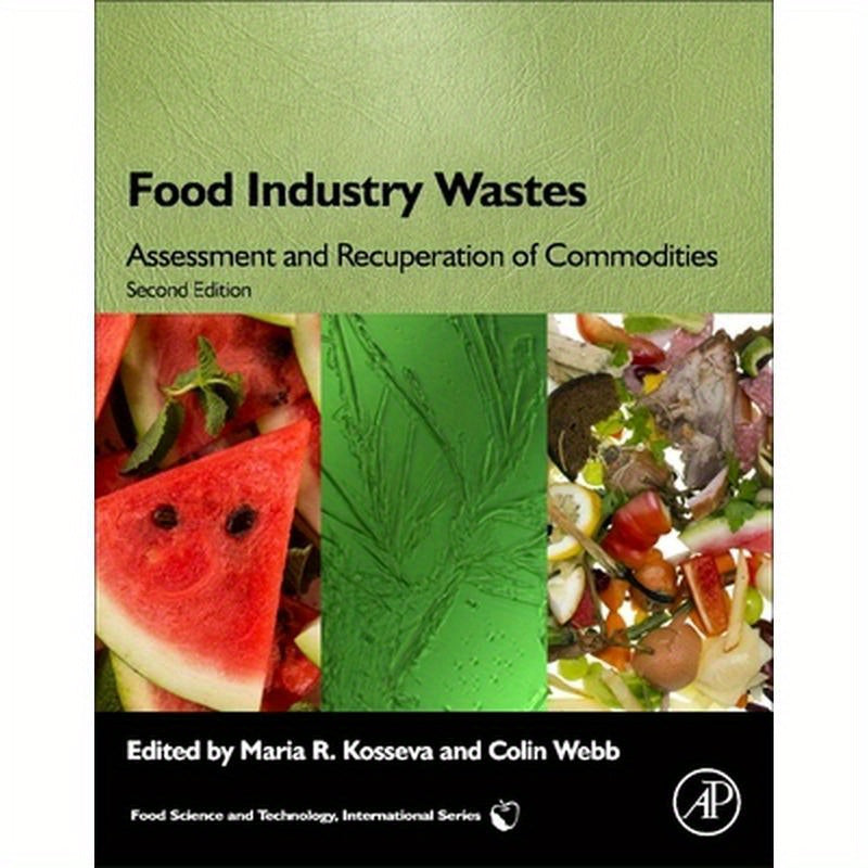 Food Industry Wastes: Assessment and Recuperation of Commodities