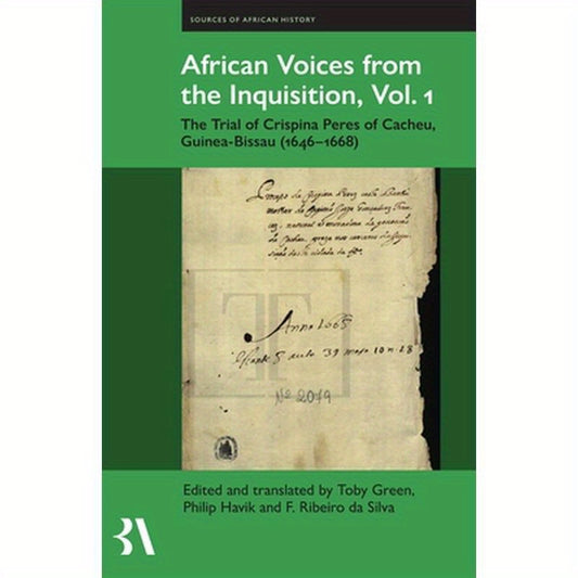 African Voices from the Inquisition: The Trial of Crispina Peres of Cacheu, Guinea-Bissau (1646-1668)