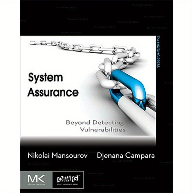 System Assurance: Beyond Detecting Vulnerabilities