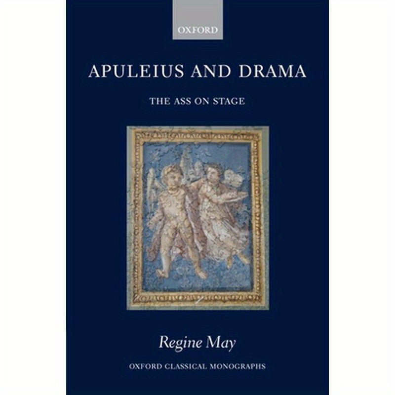 Apuleius and Drama: The Ass on Stage