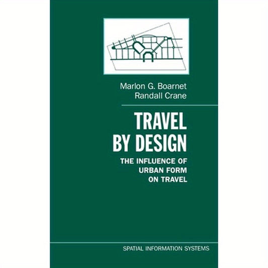 Travel by Design: The Influence of Urban Form on Travel