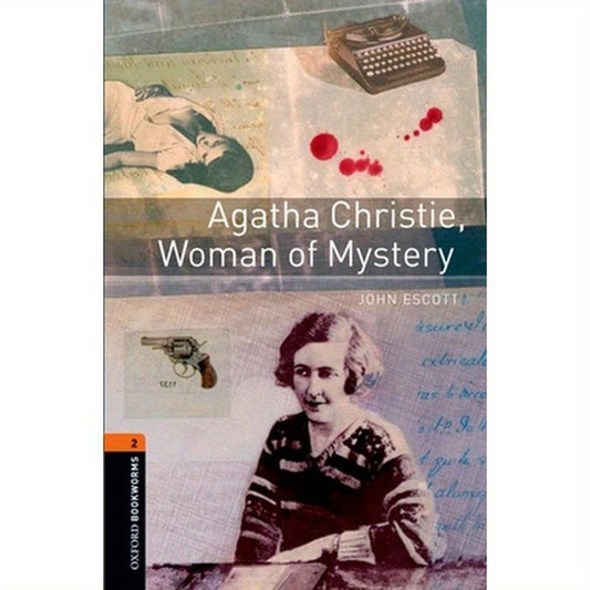 Oxford Bookworms Library: Agatha Christie, Woman of Mystery: Level 2: 700-Word Vocabulary