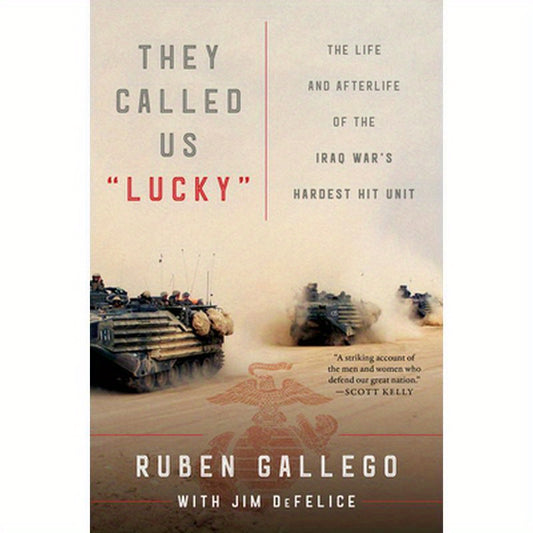 They Called Us Lucky: The Life and Afterlife of the Iraq War's Hardest Hit Unit