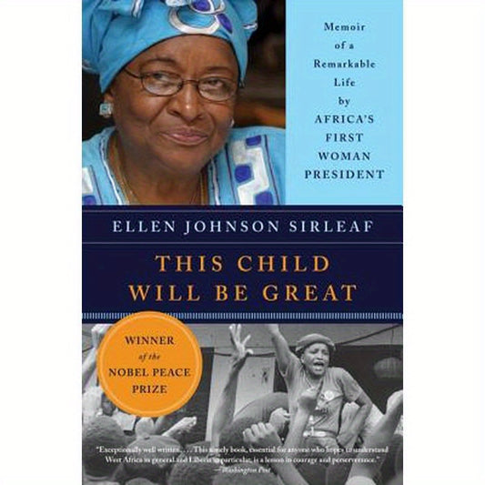 This Child Will Be Great: Memoir of a Remarkable Life by Africa's First Woman President