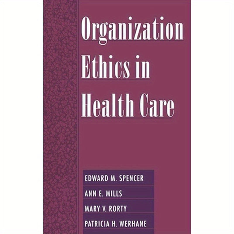 Organization Ethics in Health Care