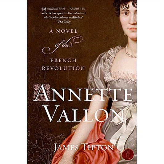 Annette Vallon: A Novel of the French Revolution