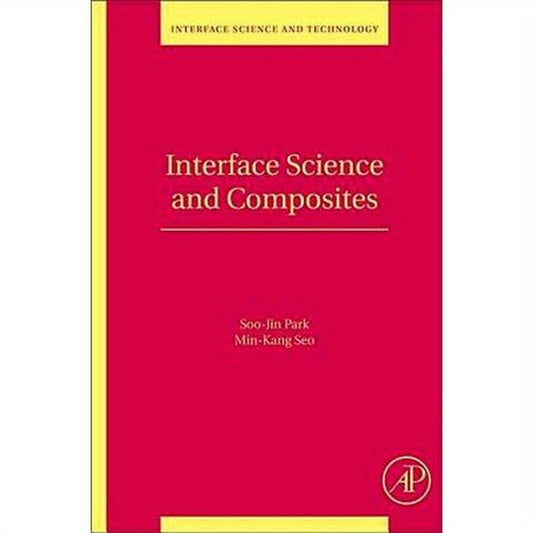 Interface Science and Composites: Volume 18