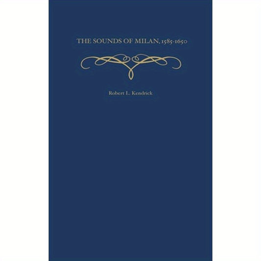 The Sounds of Milan, 1585-1650