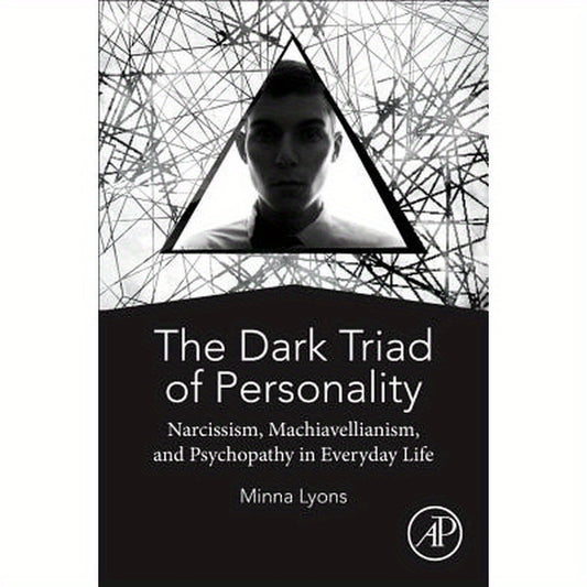 The Dark Triad of Personality: Narcissism, Machiavellianism, and Psychopathy in Everyday Life