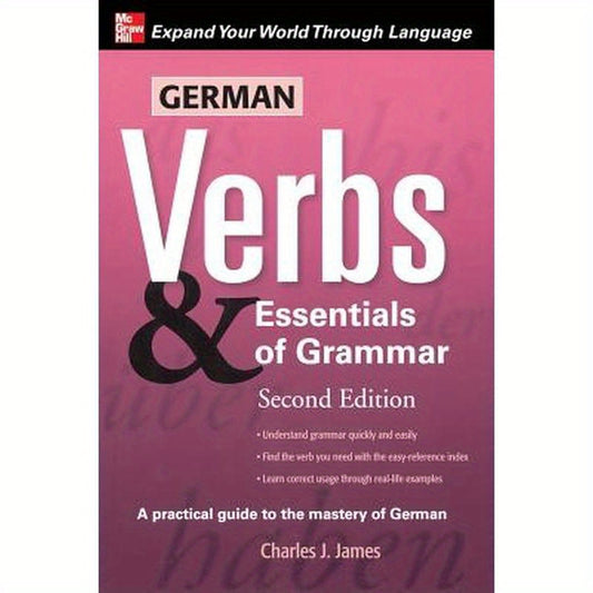 German Verbs & Essential of Grammar, Second Edition