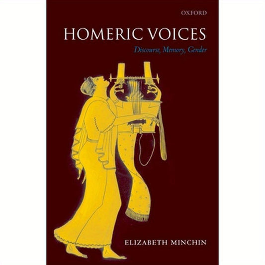 Homeric Voices: Discourse, Memory, Gender
