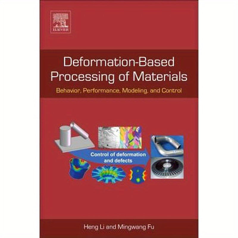 Deformation-Based Processing of Materials: Behavior, Performance, Modeling, and Control