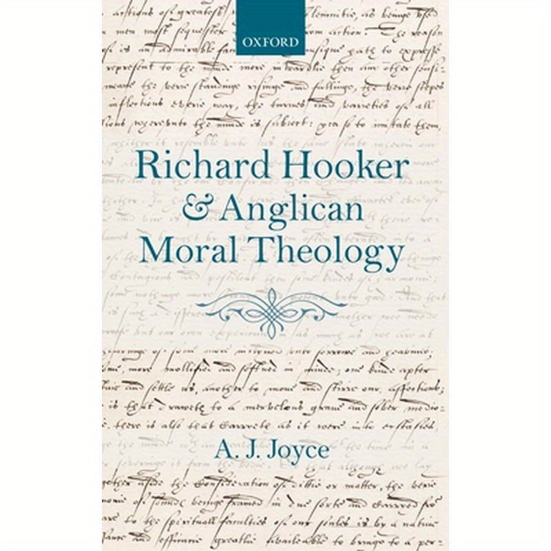 Richard Hooker and Anglican Moral Theology