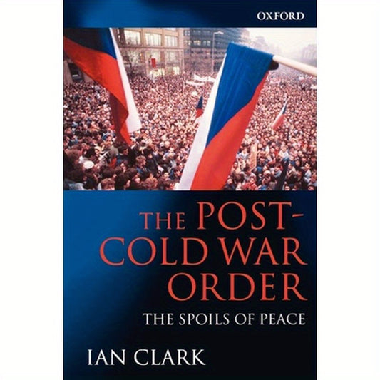 The Post-Cold War Order: The Spoils of Peace