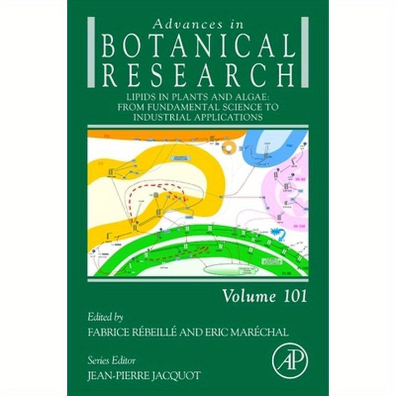 Lipids in Plants and Algae: From Fundamental Science to Industrial Applications: Volume 101
