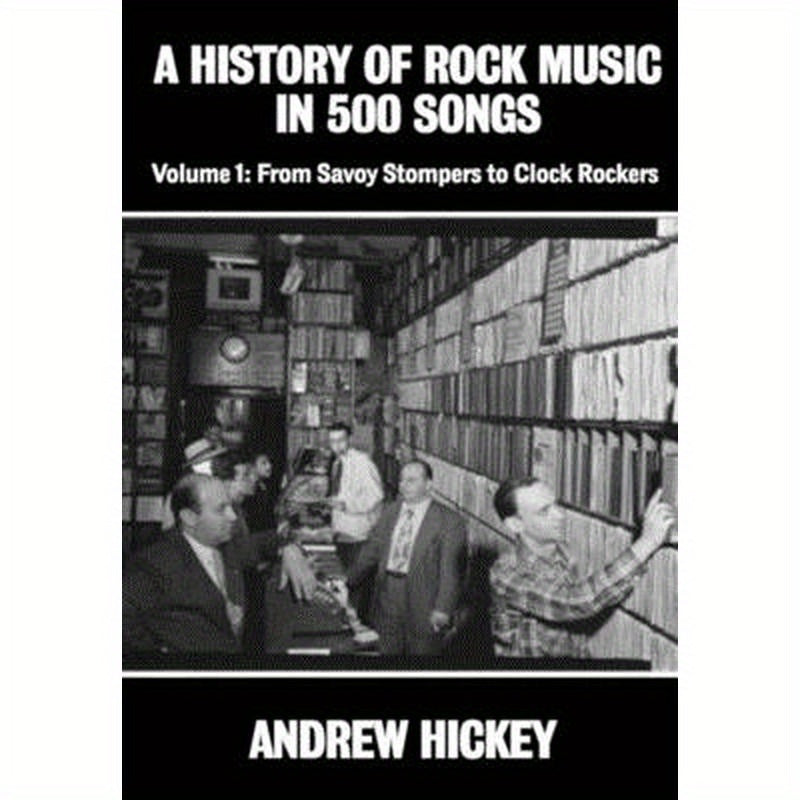 A History of Rock Music in 500 Songs vol 1: From Savoy Stompers to Clock Rockers
