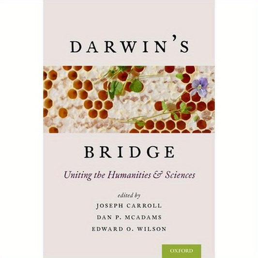 Darwin's Bridge: Uniting the Humanities and Sciences