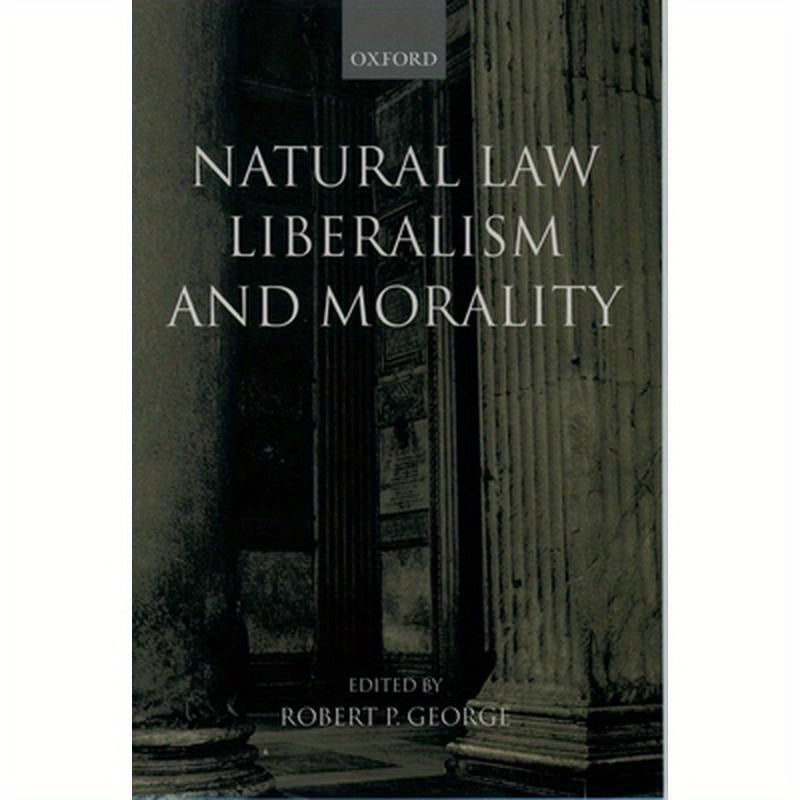 Natural Law, Liberalism, and Morality: Contemporary Essays