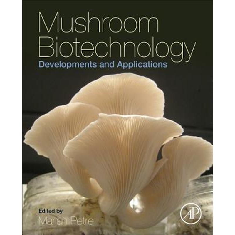 Mushroom Biotechnology: Developments and Applications