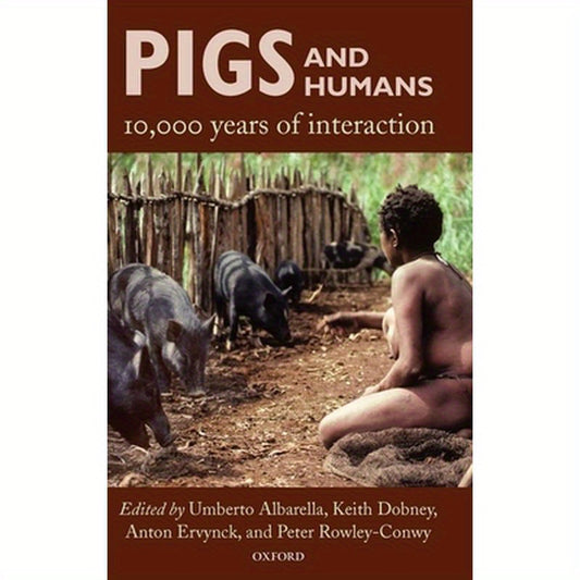 Pigs and Humans: 10,000 Years of Interaction