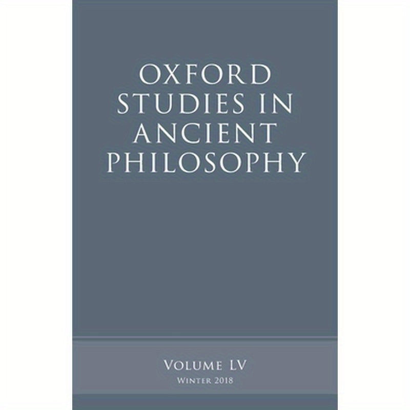 Oxford Studies in Ancient Philosophy, Volume 55