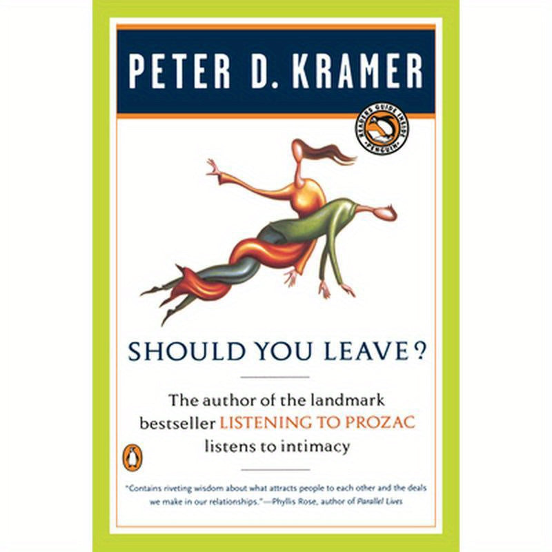Should You Leave?: A Psychiatrist Explores Intimacy and Autonomy--And the Nature of Advice