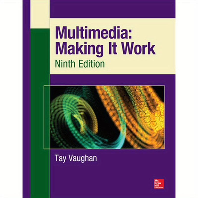Multimedia: Making It Work, Ninth Edition