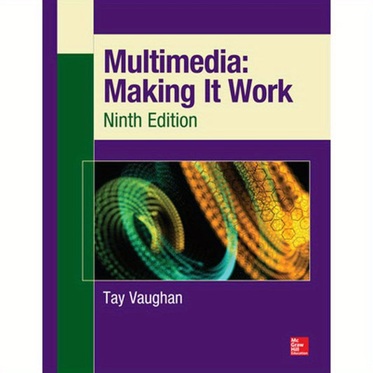 Multimedia: Making It Work, Ninth Edition