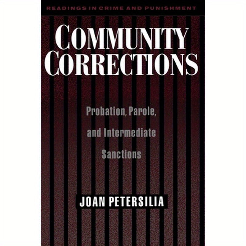 Community Corrections: Probation, Parole, and Intermediate Sanctions