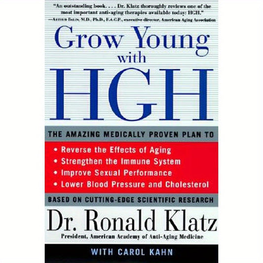 Grow Young with HGH: Amazing Medically Proven Plan to Reverse Aging, the