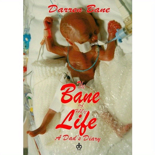 The Bane of My Life - A Dad's Diary