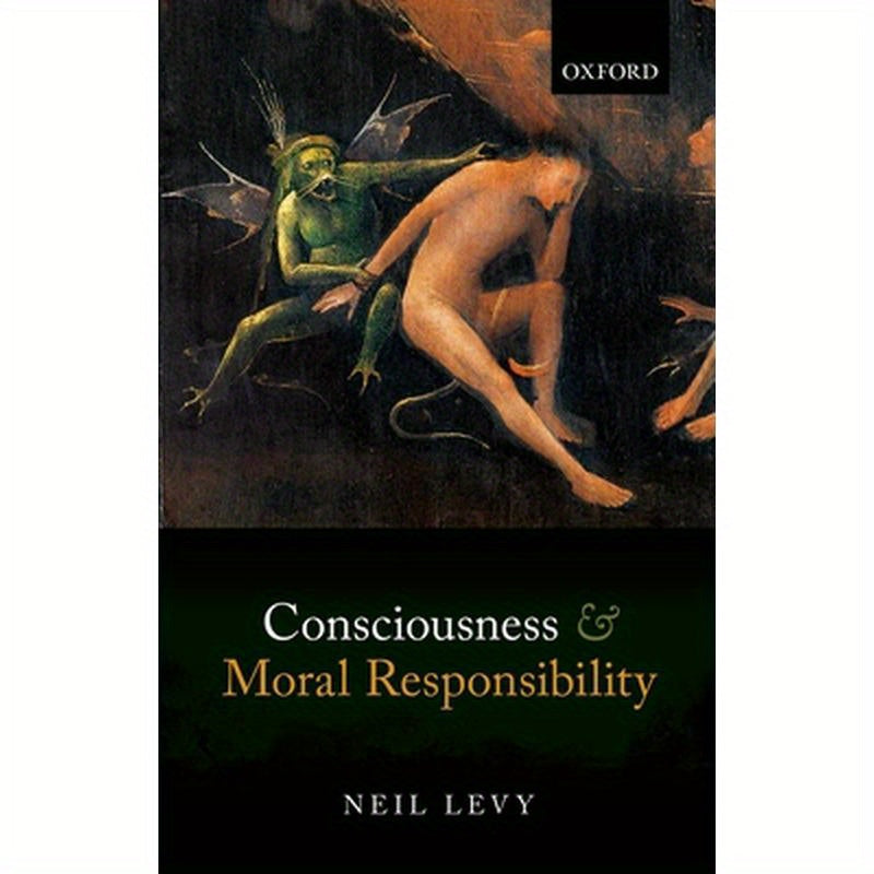 Consciousness and Moral Responsibility