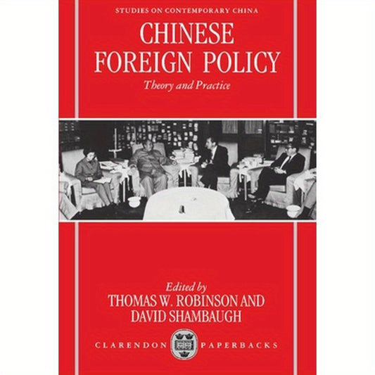 Chinese Foreign Policy: Theory and Practice