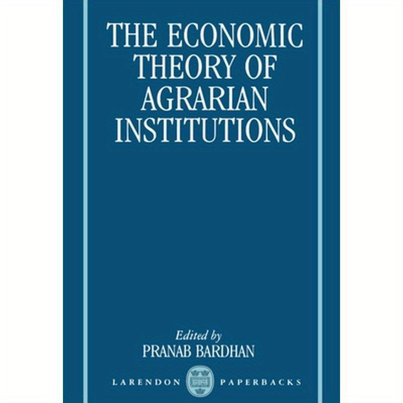 The Economic Theory of Agrarian Institutions