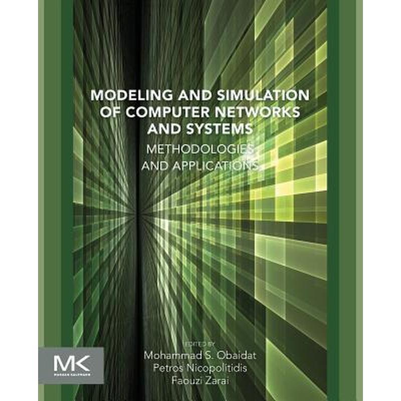 Modeling and Simulation of Computer Networks and Systems: Methodologies and Applications