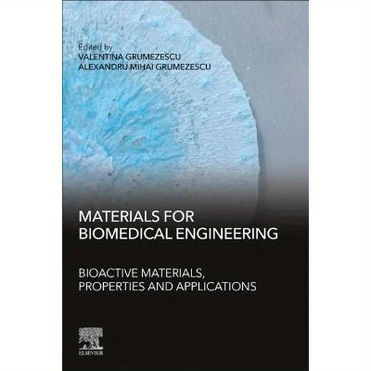 Materials for Biomedical Engineering: Bioactive Materials, Properties, and Applications
