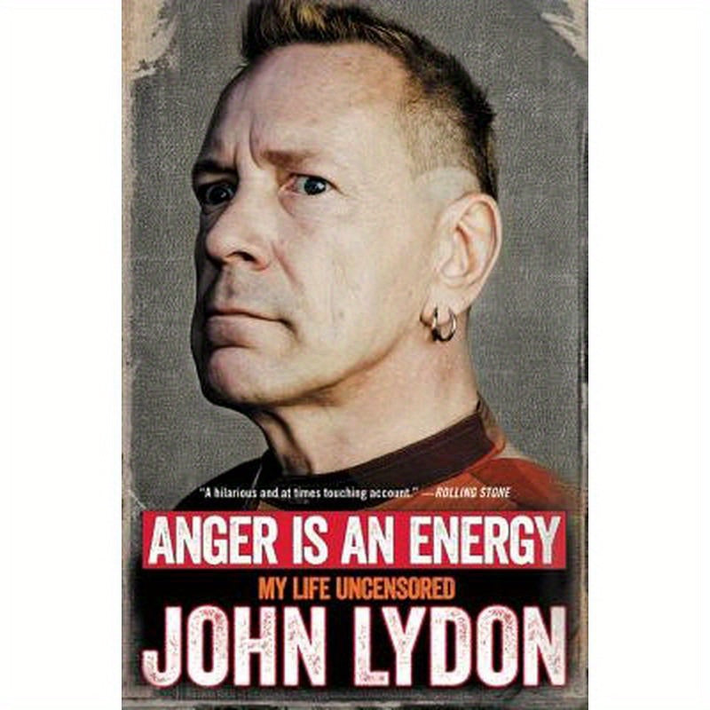 Anger Is an Energy: My Life Uncensored