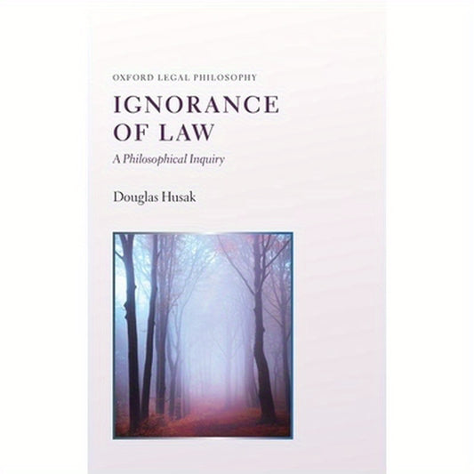 Ignorance of Law: A Philosophical Inquiry