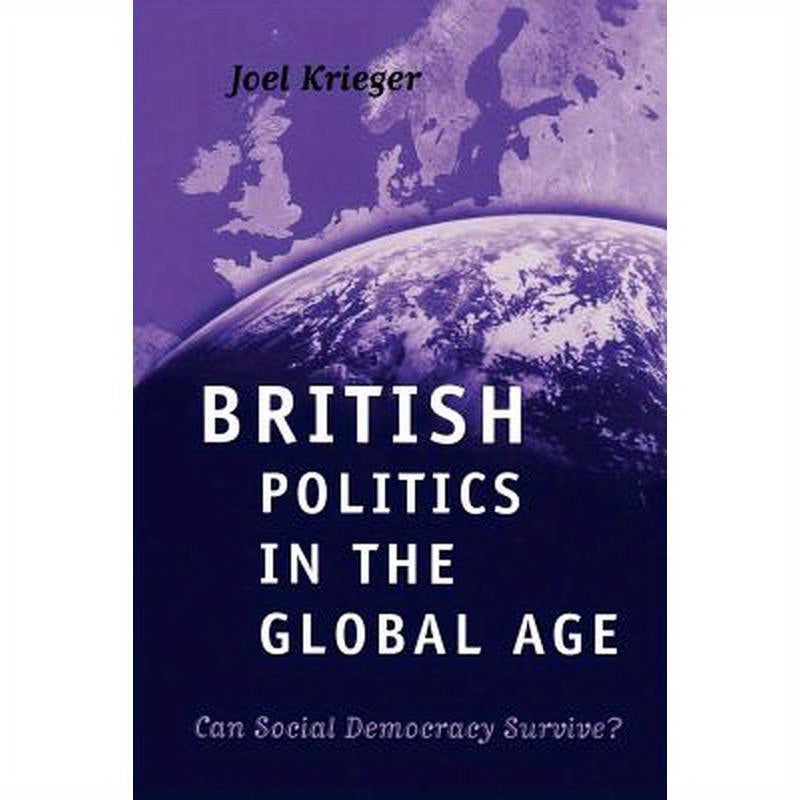 British Politics in the Global Age: Can Social Democracy Survive?