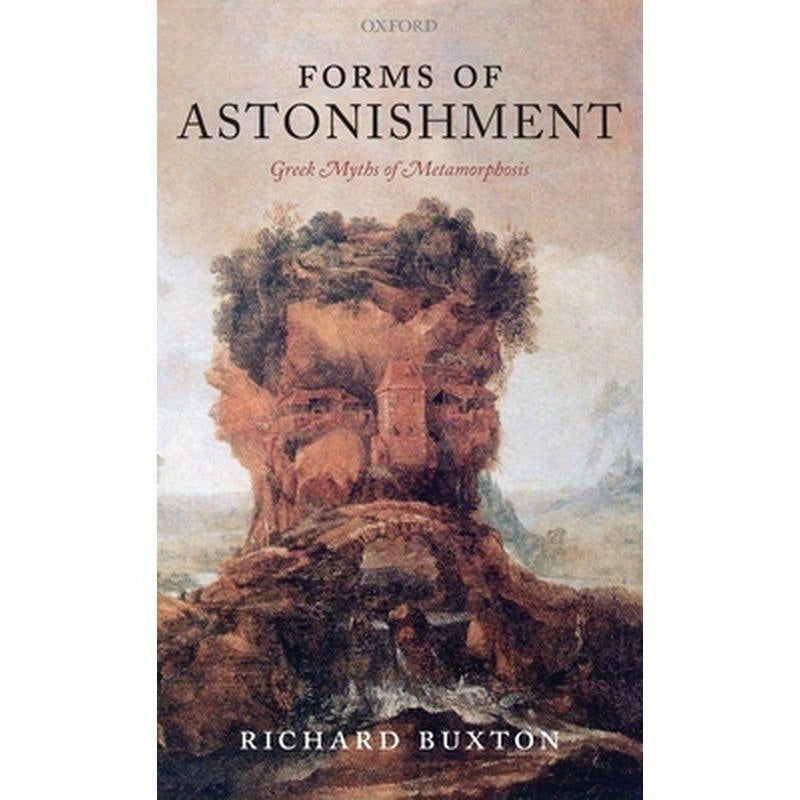 Forms of Astonishment: Greek Myths of Metamorphosis