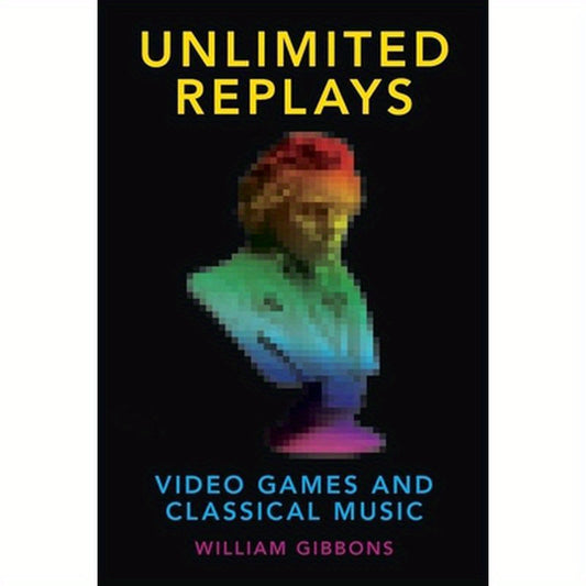 Unlimited Replays: Video Games and Classical Music